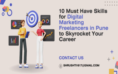 10 Must Have Skills for Digital Marketing Freelancers in Pune to Skyrocket Your Career